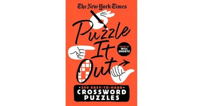 The New York Times Puzzle It Out: 200 Easy to Hard Crossword Puzzles by The New York Times