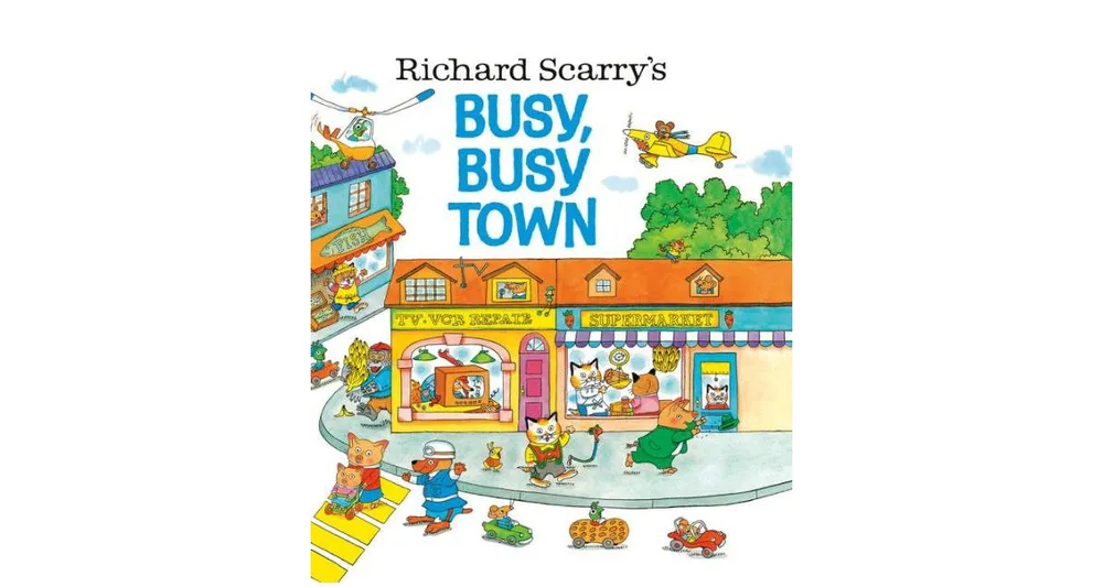 Richard Scarry's Busy, Busy Town by Richard Scarry
