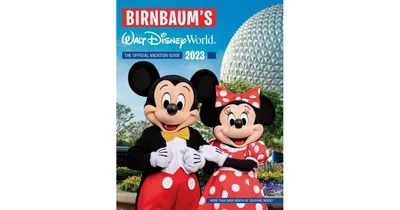 Birnbaum's 2023 Walt Disney World by Birnbaum Guides