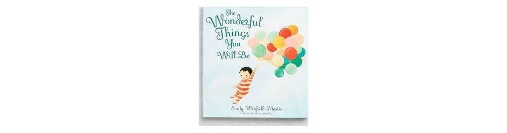 The Wonderful Things You Will Be by Emily Winfield Martin