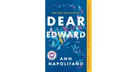 Dear Edward: A Novel by Ann Napolitano