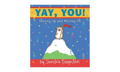 Yay, You! Moving Out, Moving Up, Moving On by Sandra Boynton
