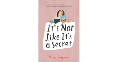 It's Not Like It's a Secret by Misa Sugiura