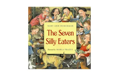 The Seven Silly Eaters by Mary Ann Hoberman