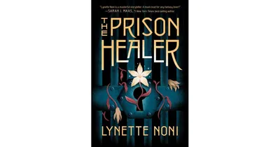 The Prison Healer (Prison Healer Series #1) by Lynette Noni