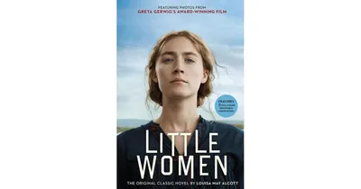 Little Women: The Original Classic Novel Featuring Photos from the Film! by Louisa May Alcott