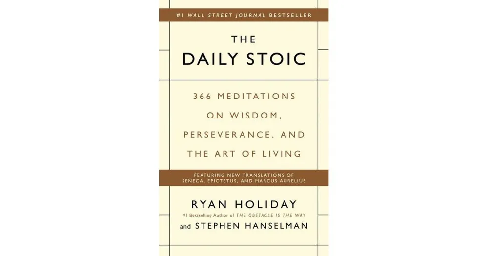 Barnes & Noble The Daily Stoic: 366 Meditations on Wisdom, Perseverance,  and the Art of Living by Ryan Holiday