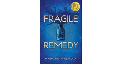 Fragile Remedy by Maria Ingrande Mora