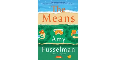 The Means: A Novel by Amy Fusselman