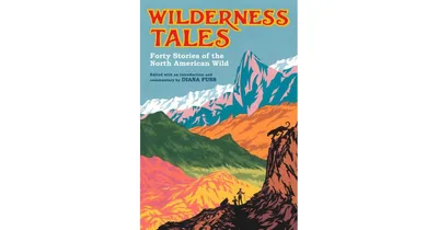 Wilderness Tales: Forty Stories of the North American Wild by Diana Fuss