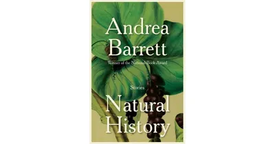 Natural History: Stories by Andrea Barrett