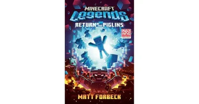 Minecraft Legends- Return of the Piglins- An Official Minecraft Novel by Matt Forbeck