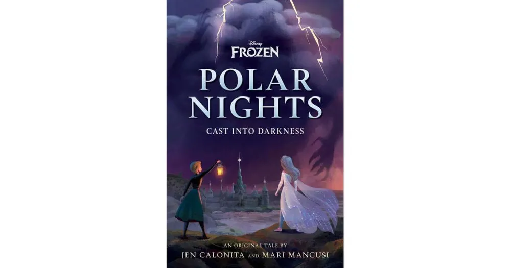 Disney Frozen Polar Nights: Cast Into Darkness by Jen Calonita