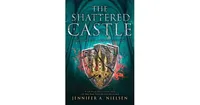 The Shattered Castle (Ascendance Series #5) by Jennifer A. Nielsen