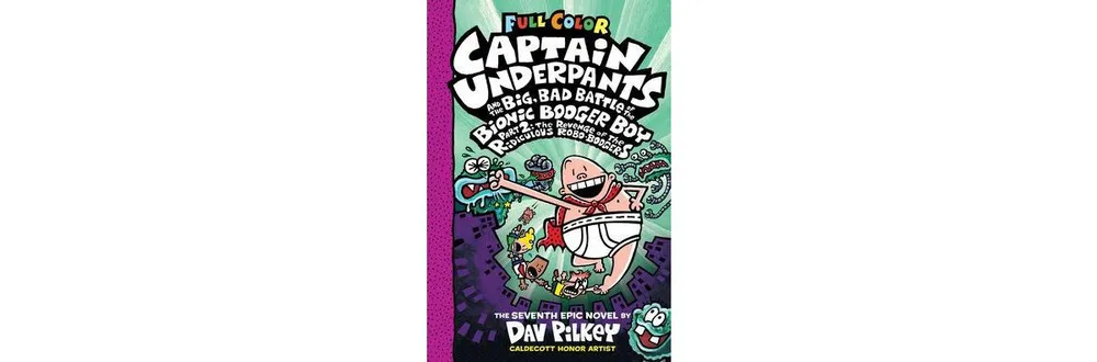 Barnes & Noble Captain Underpants and the Big, Bad Battle of the Bionic  Booger Boy, Part 2: The Revenge of the Ridiculous Robo