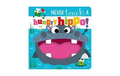 Never Touch a Hungry Hippo by Rosie Greening