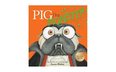 Pig the Monster (B&N Exclusive Edition) by Aaron Blabey