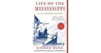 Life on the Mississippi- An Epic American Adventure by Rinker Buck