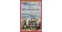 The Last of the 357th Infantry