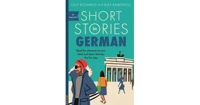 Short Stories in German for Beginners by Olly Richards