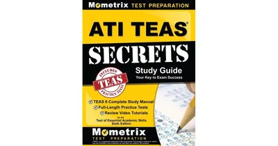 Ati Teas Secrets Study Guide- Teas 6 Complete Study Manual, Full