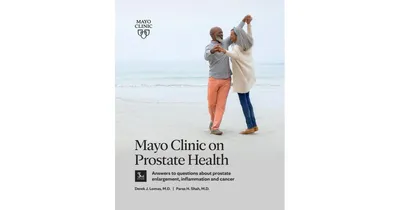 Mayo Clinic on Prostate Health 3rd Edition by Derek J. Lomas M.d.