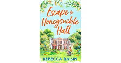 Escape to Honeysuckle Hall by Rebecca Raisin