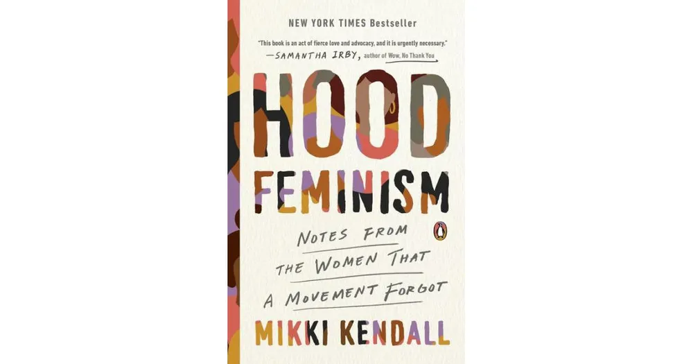 Hood Feminism- Notes from the Women That a Movement Forgot by Mikki Kendall