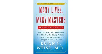 Many Lives, Many Masters- The True Story of a Prominent Psychiatrist, His Young Patient, and the Past