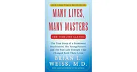 Many Lives, Many Masters- The True Story of a Prominent Psychiatrist, His Young Patient, and the Past