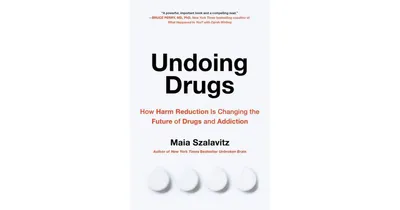 Undoing Drugs