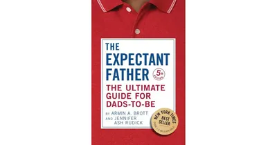 The Expectant Father- The Ultimate Guide for Dads-to