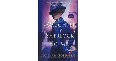 The Daughter of Sherlock Holmes (Daughter of Sherlock Holmes Mystery #1) by Leonard Goldberg