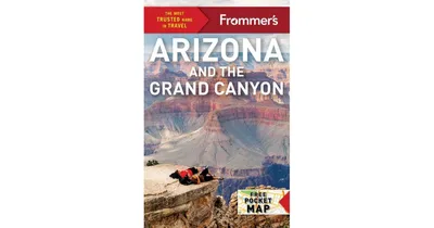 Frommer's Arizona and the Grand Canyon by Gregory McNamee