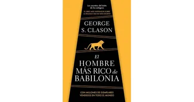 El hombre mas rico de Babilonia/ The Richest Man in Babylon by George Clason