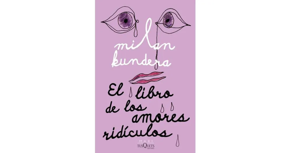 El libro de los amores ridiculos by Milan Kundera