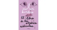 El libro de los amores ridiculos by Milan Kundera