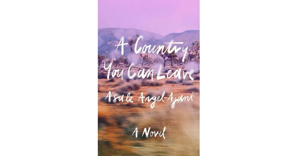 A Country You Can Leave- A Novel by Asale Angel