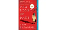 The Light of Days- The Untold Story of Women Resistance Fighters in Hitler's Ghettos by Judy Batalion