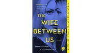 The Wife Between Us by Greer Hendricks