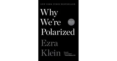 Why We're Polarized by Ezra Klein