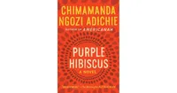 Purple Hibiscus by Chimamanda Ngozi Adichie