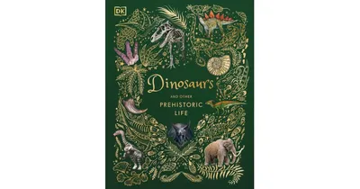 Dinosaurs and Other Prehistoric Life by Anusuya Chinsamy