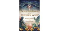 Seven Goddesses of the Hellenistic World