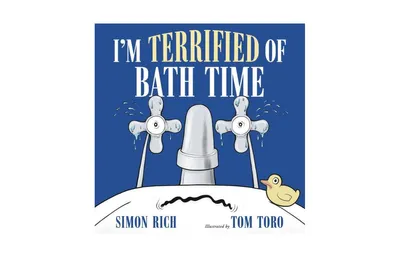 I'm Terrified of Bath Time by Simon Rich
