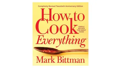 How To Cook Everything - completely Revised Twentieth Anniversary Edition