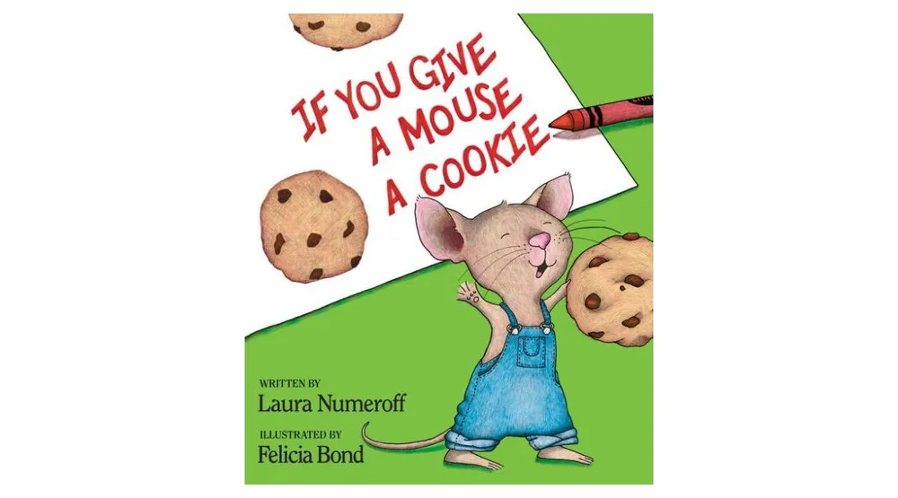 If You Give a Mouse a Cookie by Laura Numeroff