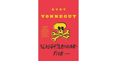 Slaughterhouse-Five, Or The Children's Crusade- A Duty-Dance With Death by Kurt Vonnegut