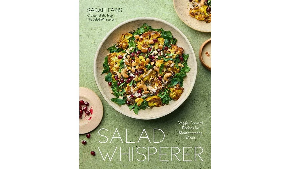 Barnes & Noble Salad Whisperer: Veggie-Forward Recipes for Mouthwatering Meals by Sarah Faris