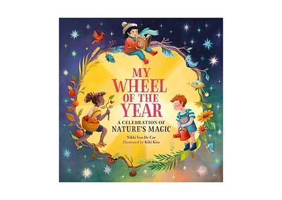 Barnes & Noble My Wheel of the Year: A Celebration of Nature's Magic by Nikki Van De Car